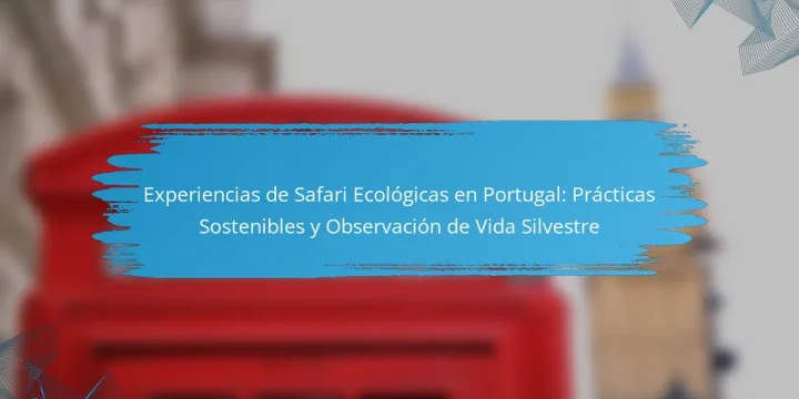 Experiencias de Safari Ecológicas en Portugal: Prácticas Sostenibles y Observación de Vida Silvestre