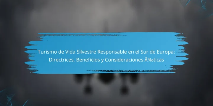 Turismo de Vida Silvestre Responsable en el Sur de Europa: Directrices, Beneficios y Consideraciones Éticas