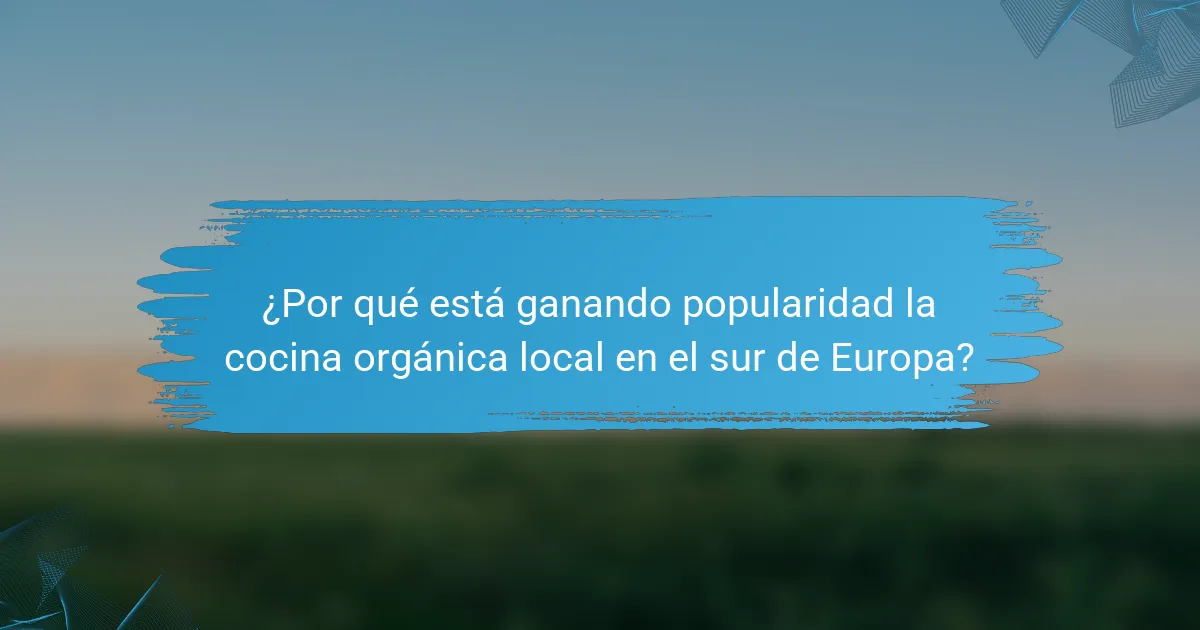 ¿Por qué está ganando popularidad la cocina orgánica local en el sur de Europa?
